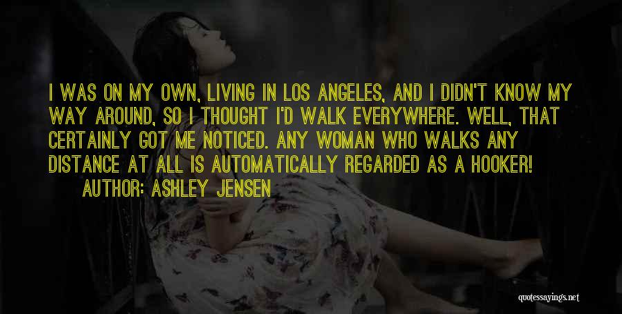 On My Own Way Quotes By Ashley Jensen