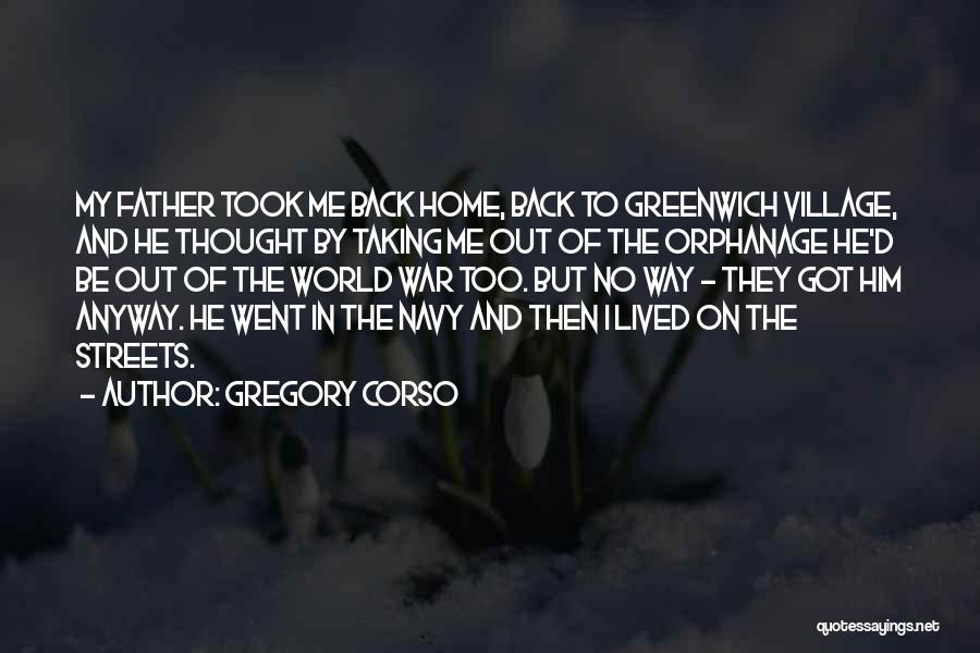 On My Way Back Home Quotes By Gregory Corso