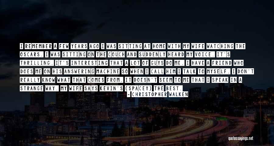On My Way Home Quotes By Christopher Walken On My Way Home Quotes By Christopher Walken
