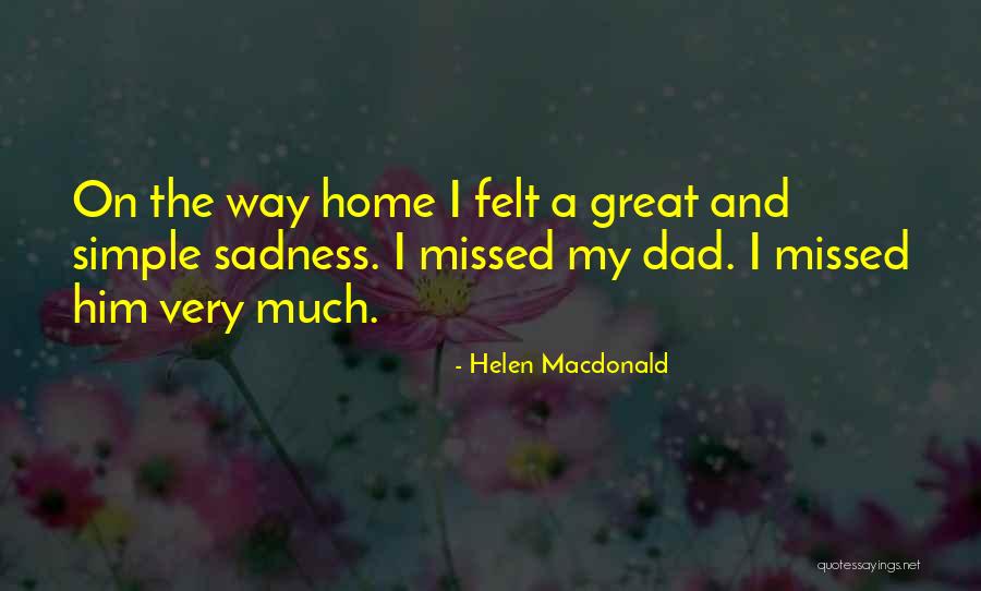 On My Way Home Quotes By Helen Macdonald On My Way Home Quotes By Helen Macdonald