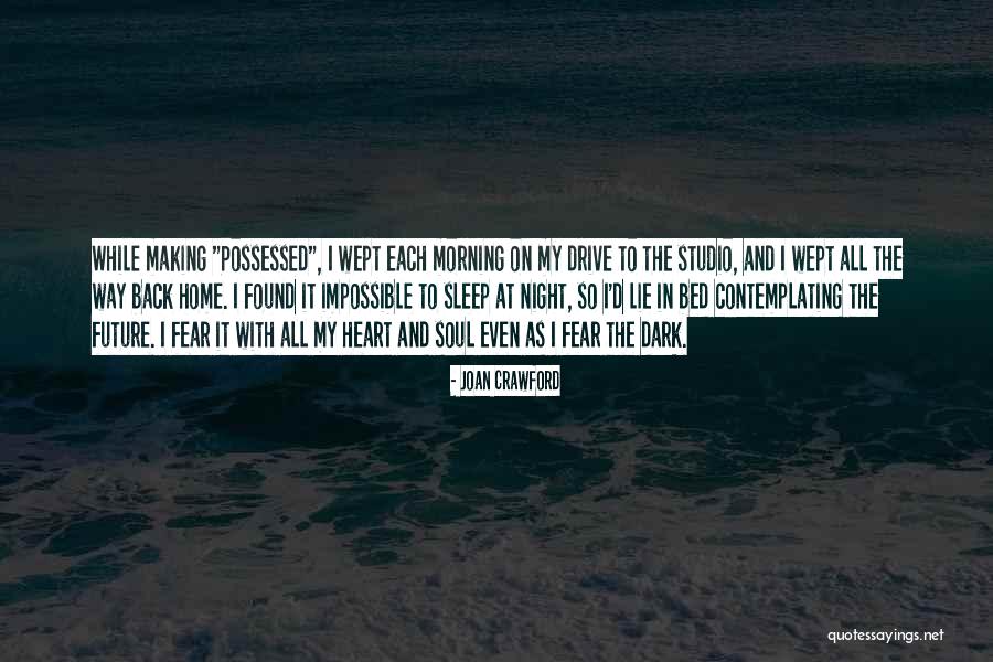 On My Way Home Quotes By Joan Crawford On My Way Home Quotes By Joan Crawford
