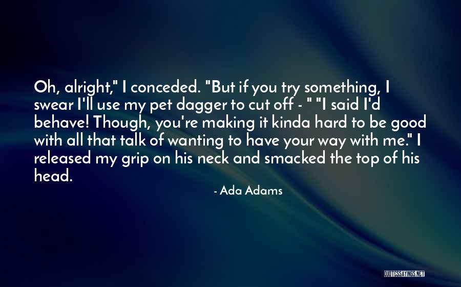 On My Way To The Top Quotes By Ada Adams On My Way To The Top Quotes By Ada Adams