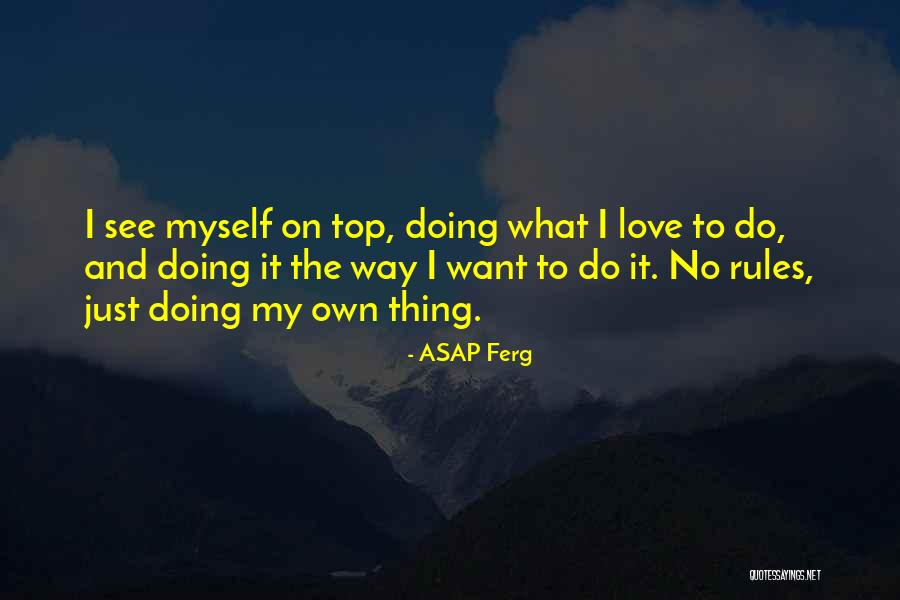 On My Way To The Top Quotes By ASAP Ferg