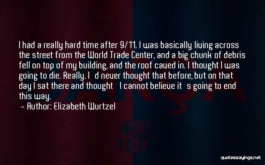 On My Way To The Top Quotes By Elizabeth Wurtzel