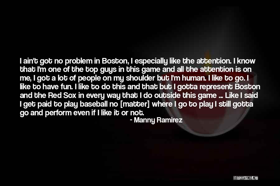 On My Way To The Top Quotes By Manny Ramirez