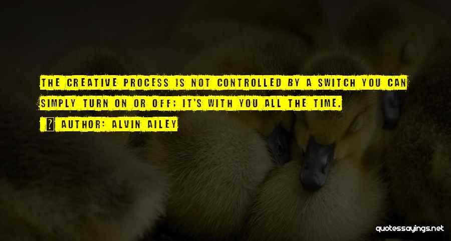 On Off Switch Quotes By Alvin Ailey