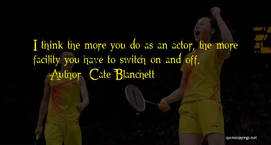 On Off Switch Quotes By Cate Blanchett