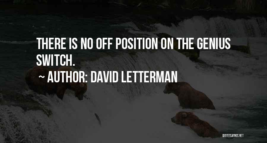 On Off Switch Quotes By David Letterman