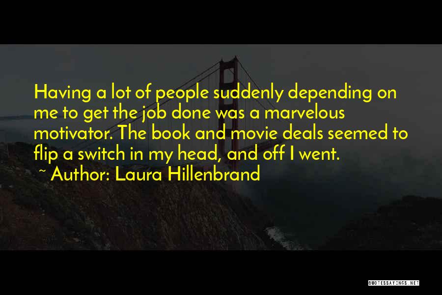On Off Switch Quotes By Laura Hillenbrand