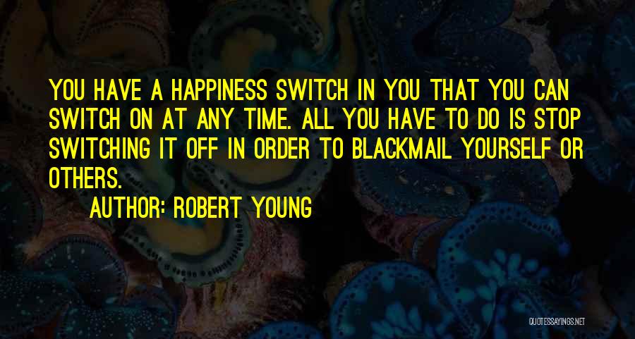 On Off Switch Quotes By Robert Young