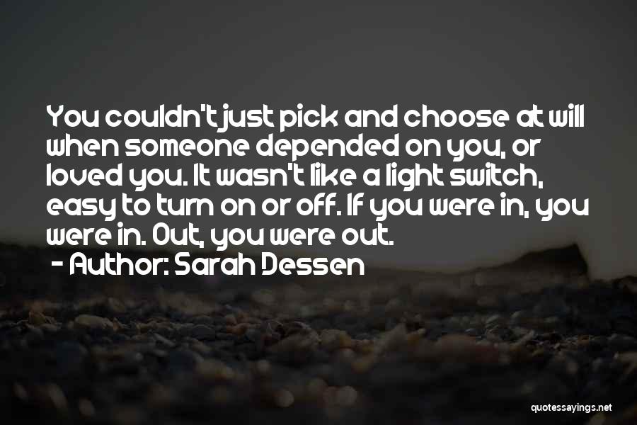On Off Switch Quotes By Sarah Dessen