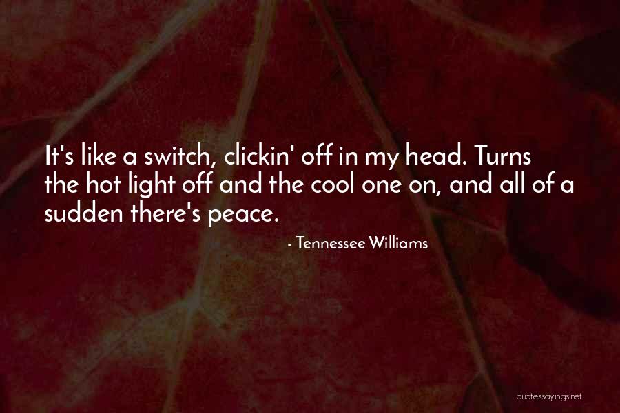 On Off Switch Quotes By Tennessee Williams