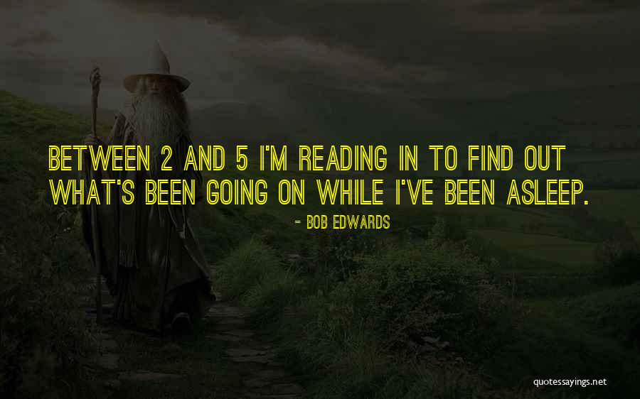 On Reading Quotes By Bob Edwards On Reading Quotes By Bob Edwards