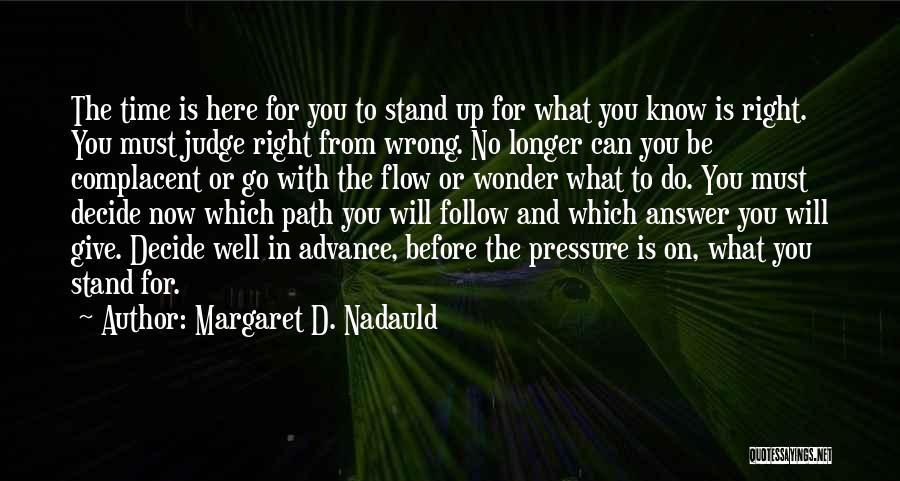 On Right Path Quotes By Margaret D. Nadauld
