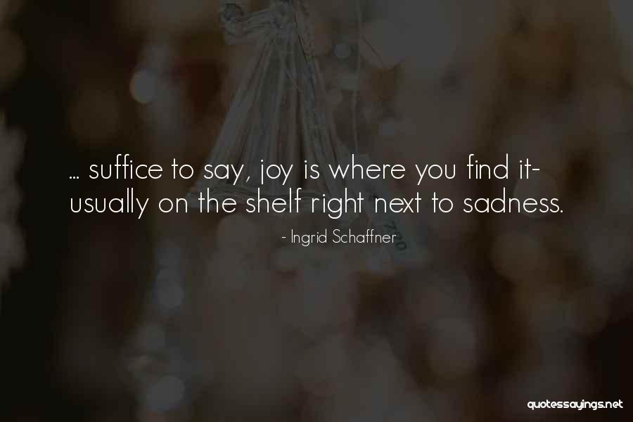 On Sadness Quotes By Ingrid Schaffner On Sadness Quotes By Ingrid Schaffner