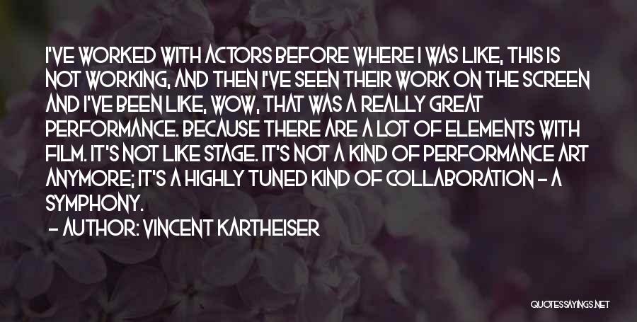 On Stage Performance Quotes By Vincent Kartheiser