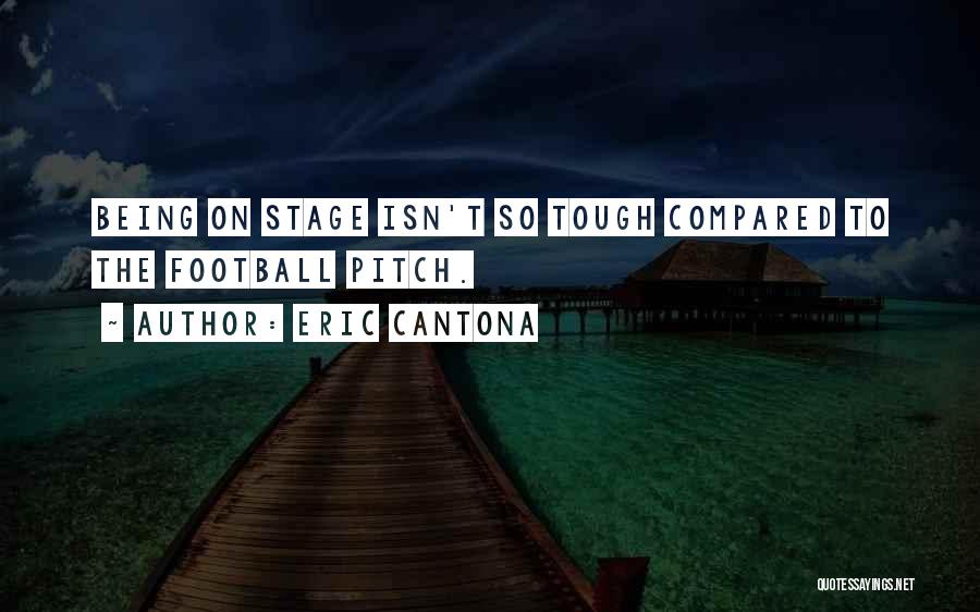 On Stage Quotes By Eric Cantona