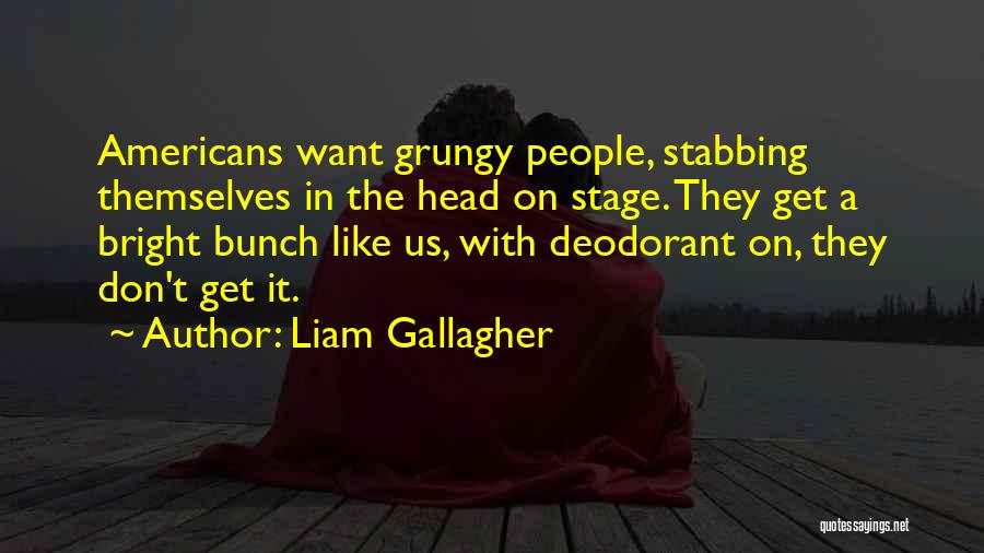 On Stage Quotes By Liam Gallagher