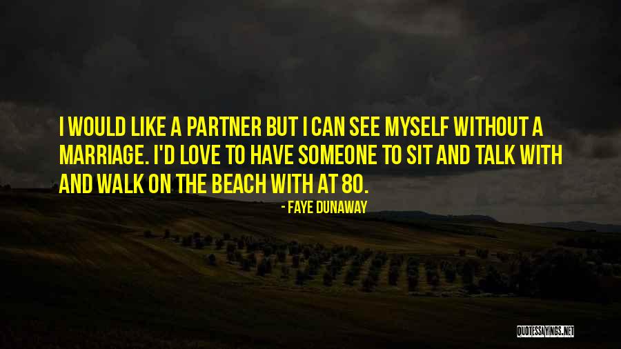 On The Beach Love Quotes By Faye Dunaway