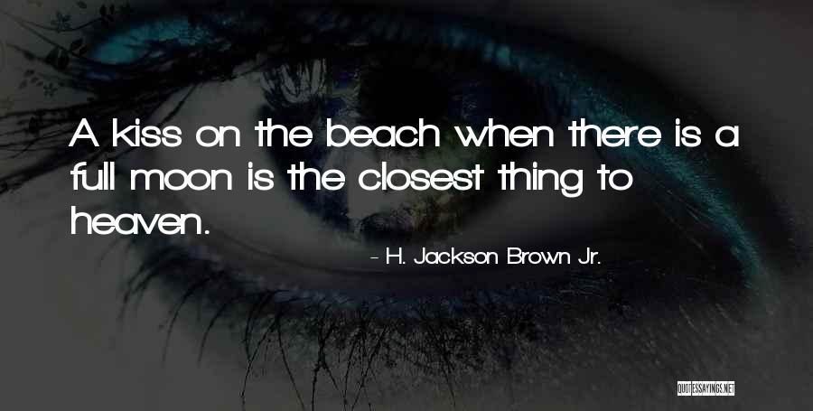 On The Beach Love Quotes By H. Jackson Brown Jr.