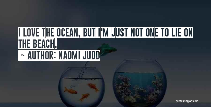 On The Beach Love Quotes By Naomi Judd