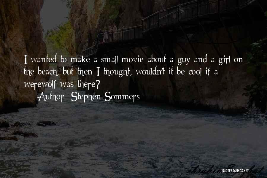 On The Beach Movie Quotes By Stephen Sommers