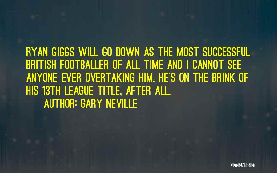 On The Brink Quotes By Gary Neville