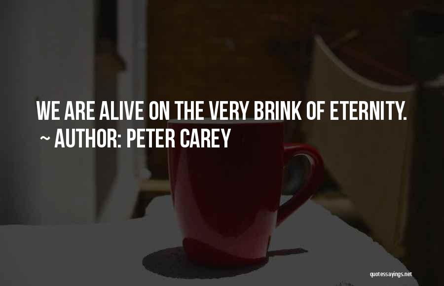 On The Brink Quotes By Peter Carey