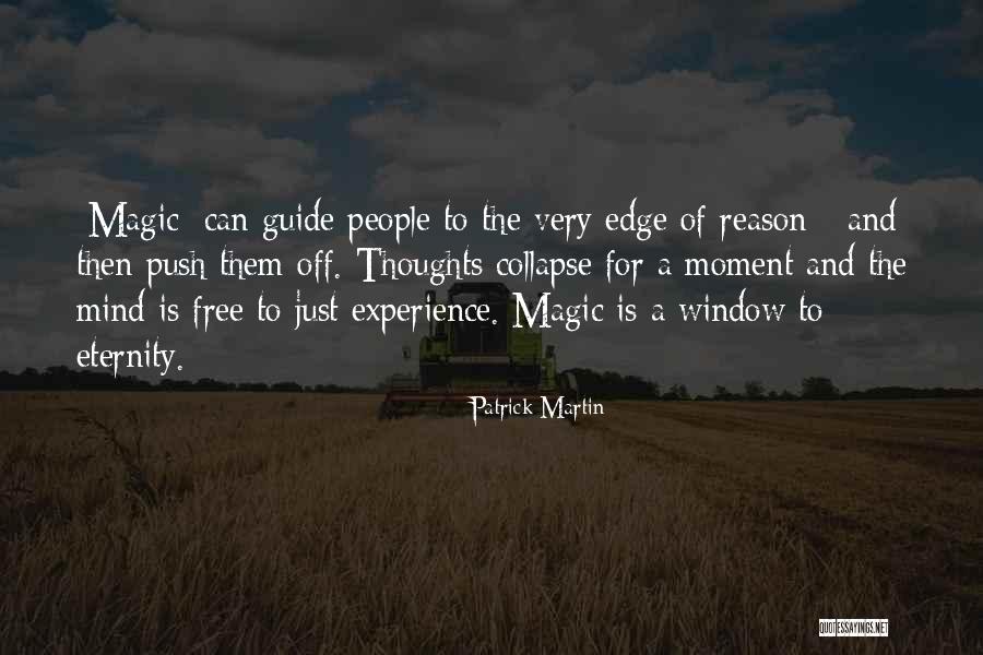 On The Edge Of Reason Quotes By Patrick Martin On The Edge Of Reason Quotes By Patrick Martin