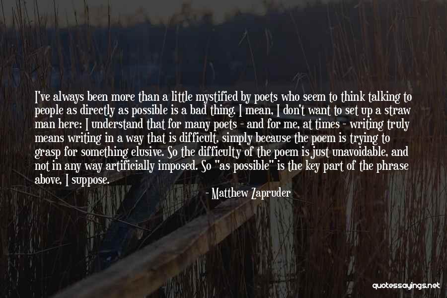 On The Elusive In Writing Quotes By Matthew Zapruder On The Elusive In Writing Quotes By Matthew Zapruder