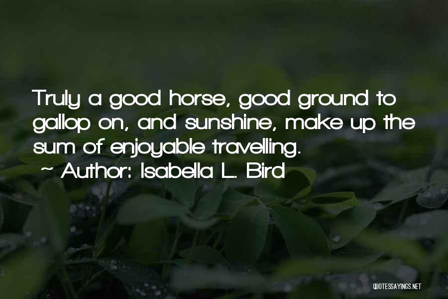 On The Ground Quotes By Isabella L. Bird