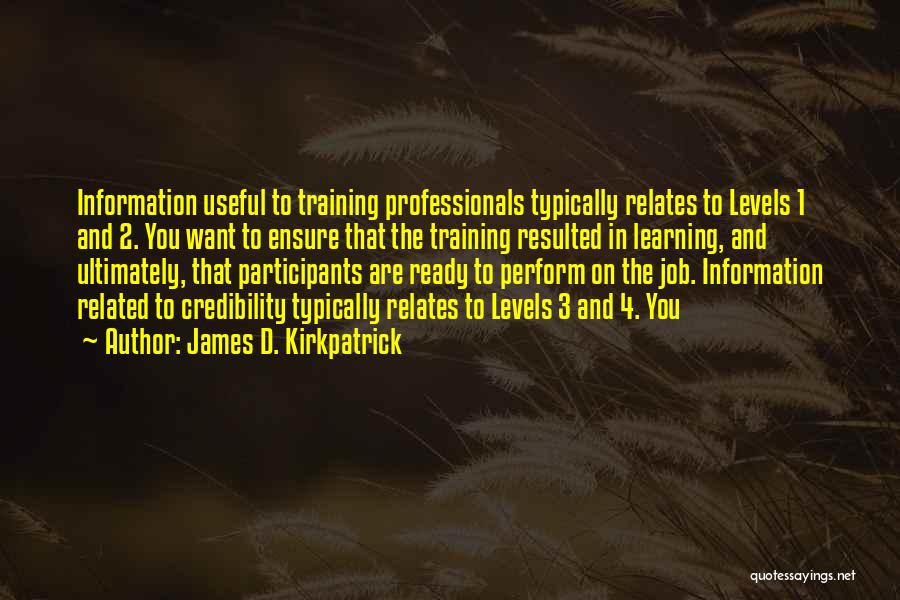 On The Job Training Quotes By James D. Kirkpatrick