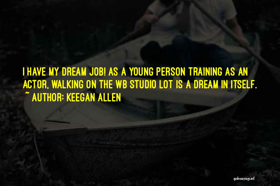 On The Job Training Quotes By Keegan Allen