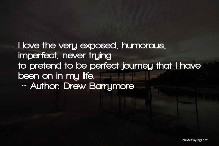 On The Journey Quotes By Drew Barrymore