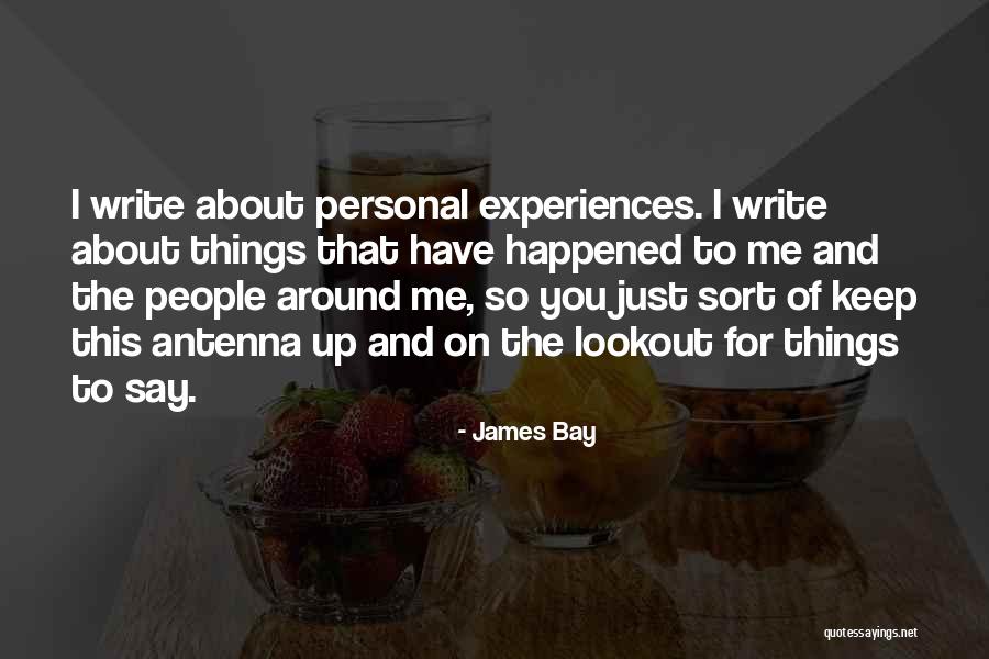 On The Lookout Quotes By James Bay On The Lookout Quotes By James Bay