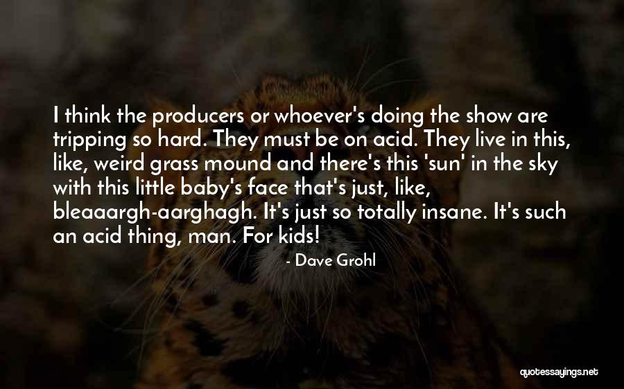 On The Mound Quotes By Dave Grohl On The Mound Quotes By Dave Grohl