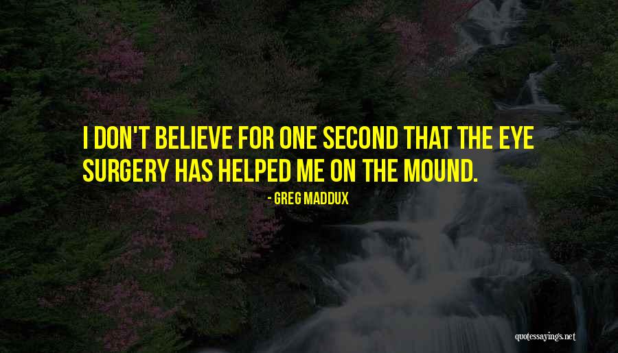 On The Mound Quotes By Greg Maddux On The Mound Quotes By Greg Maddux