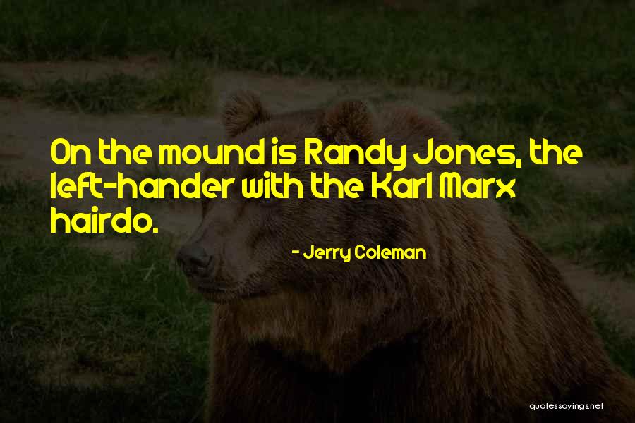 On The Mound Quotes By Jerry Coleman On The Mound Quotes By Jerry Coleman