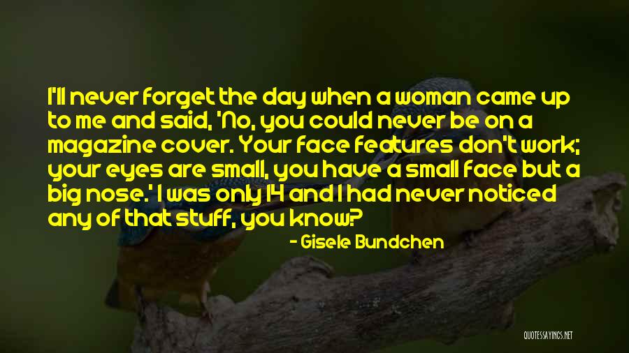 On The Nose Quotes By Gisele Bundchen On The Nose Quotes By Gisele Bundchen