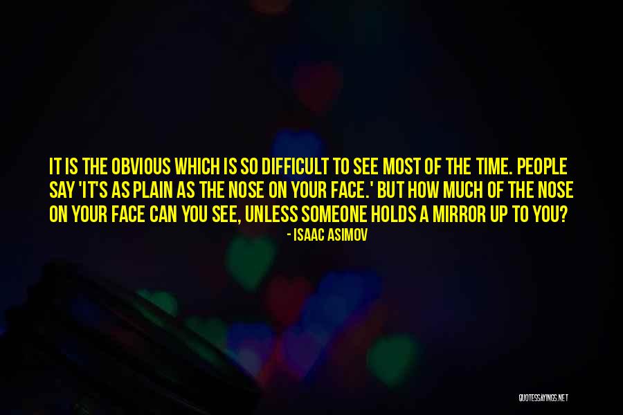 On The Nose Quotes By Isaac Asimov On The Nose Quotes By Isaac Asimov