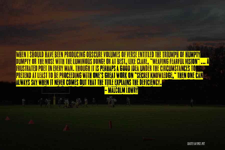 On The Nose Quotes By Malcolm Lowry On The Nose Quotes By Malcolm Lowry