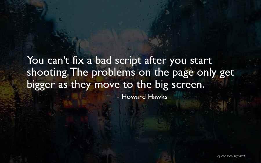 On The Page Quotes By Howard Hawks On The Page Quotes By Howard Hawks