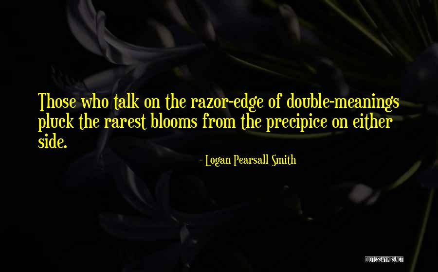 On The Precipice Quotes By Logan Pearsall Smith On The Precipice Quotes By Logan Pearsall Smith