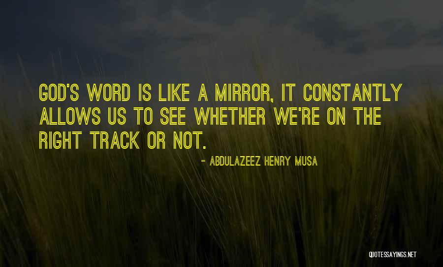 On The Right Track Quotes By Abdulazeez Henry Musa On The Right Track Quotes By Abdulazeez Henry Musa