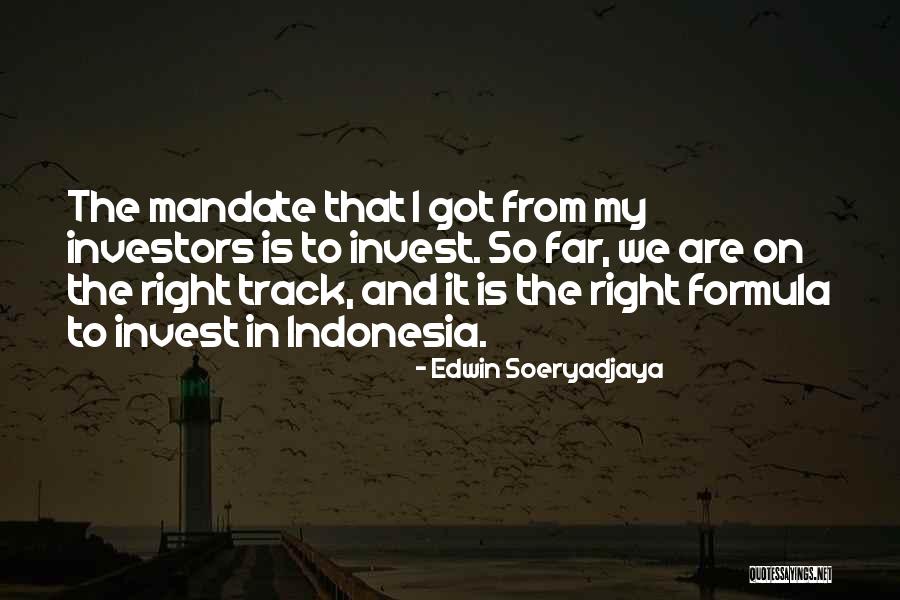 On The Right Track Quotes By Edwin Soeryadjaya On The Right Track Quotes By Edwin Soeryadjaya