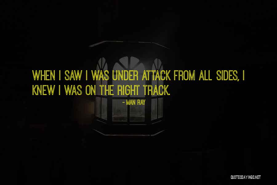 On The Right Track Quotes By Man Ray On The Right Track Quotes By Man Ray