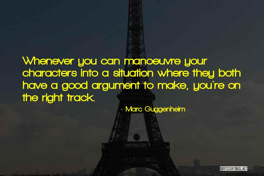 On The Right Track Quotes By Marc Guggenheim On The Right Track Quotes By Marc Guggenheim