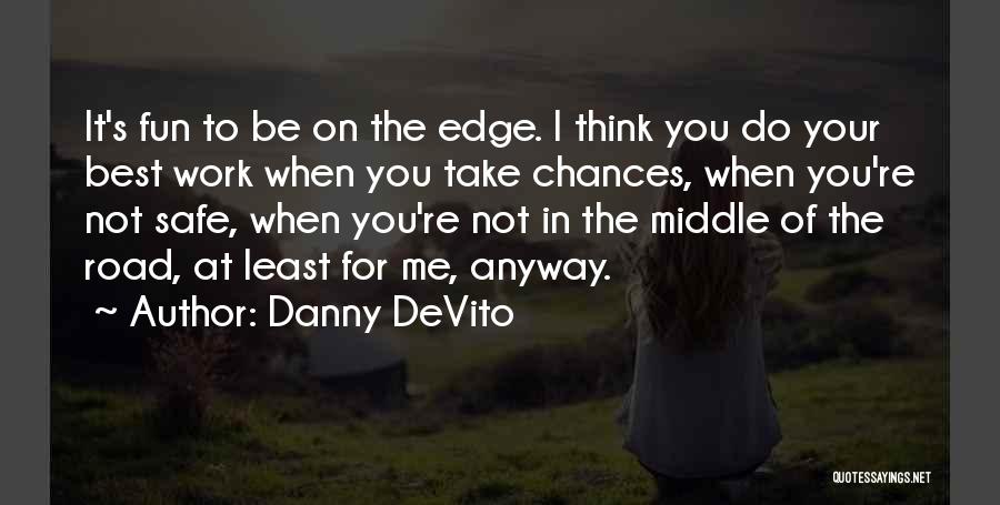 On The Road Best Quotes By Danny DeVito