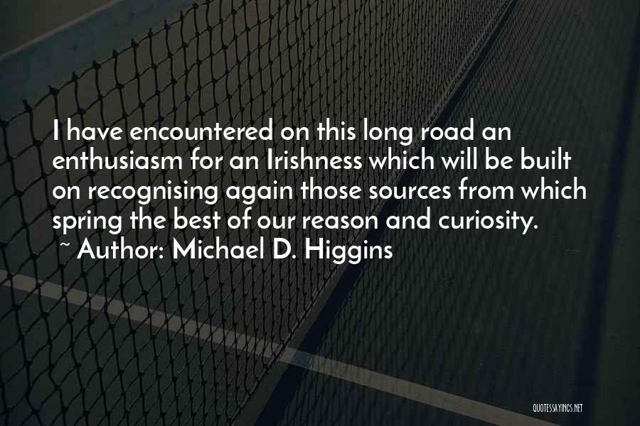 On The Road Best Quotes By Michael D. Higgins