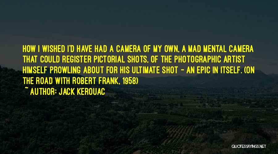 On The Road Kerouac Quotes By Jack Kerouac